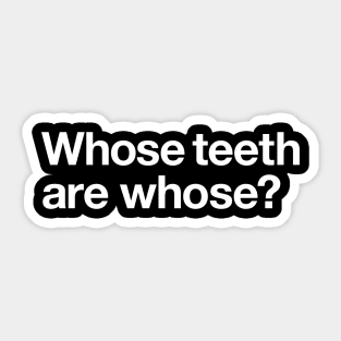 Whose teeth are whose? Sticker